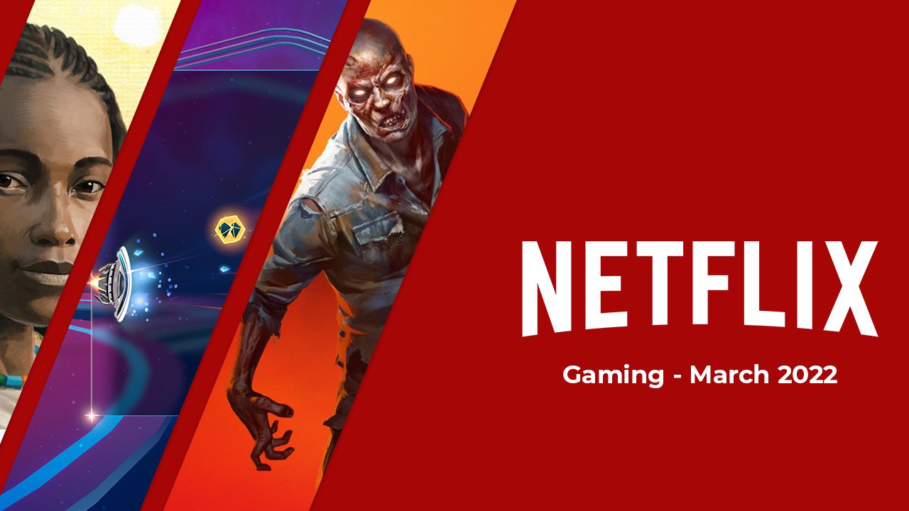 New Games Coming to Netflix in March 2022