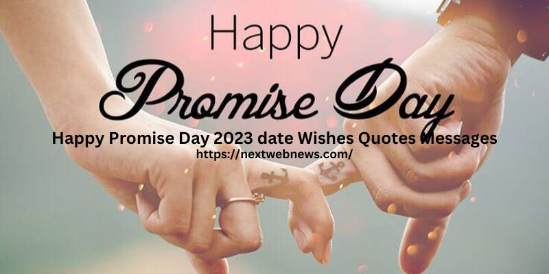 Happy Promise Day 2023 date Wishes Quotes Messages